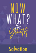 Now What? for Youth: Salvation