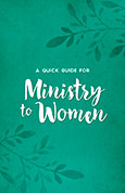 A Quick Guide for Ministry to Women